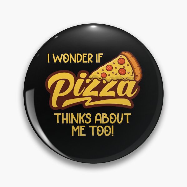 Item preview, I Wonder If Pizza Thinks About Me Too! designed and sold by ShaykhUmer.
