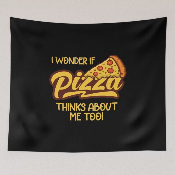 Item preview, I Wonder If Pizza Thinks About Me Too! designed and sold by ShaykhUmer.
