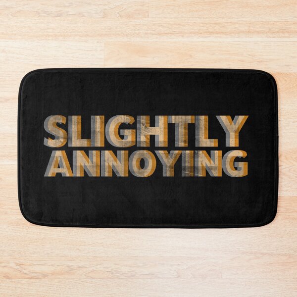 Item preview, Slightly Annoying  designed and sold by thirdeyeblue.