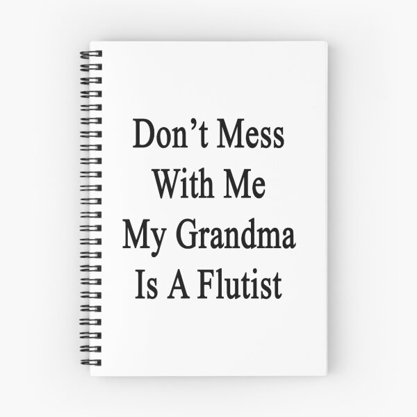 Item preview, Don't Mess With Me My Grandma Is A Flutist designed and sold by supernova23.