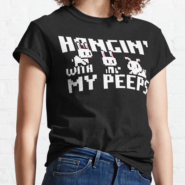HANGIN WITH MY PEEPS CUTE BUNNY EASTER FAMILY Classic T-Shirt