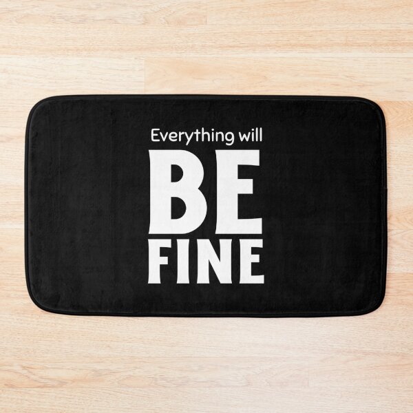 Item preview, Everything Will Be Fine designed and sold by YOYOCollection.