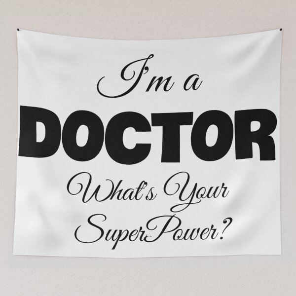 Item preview, I m a doctor what s your superpower designed and sold by LU NA.