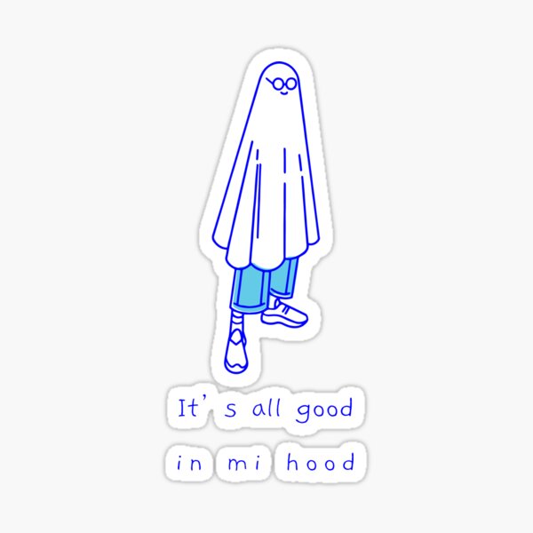 It S All Good In Mi Hood Sticker By Lujaindekan Redbubble