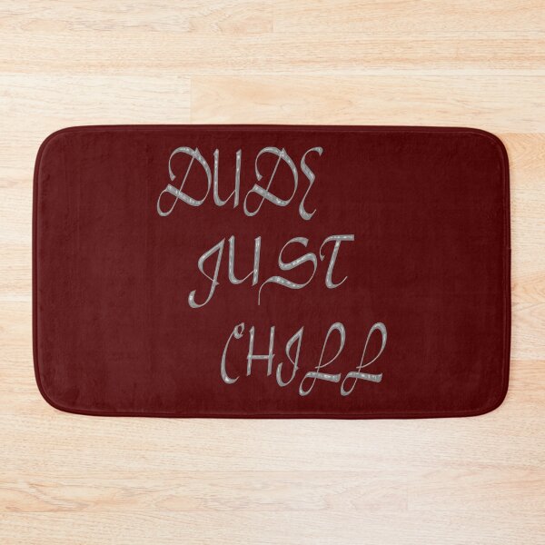 Item preview, Dude Just Chill designed and sold by All-Seasons.