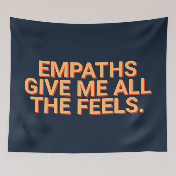 Item preview, Empaths Give Me All The Feels Motivational designed and sold by Sour Soul.