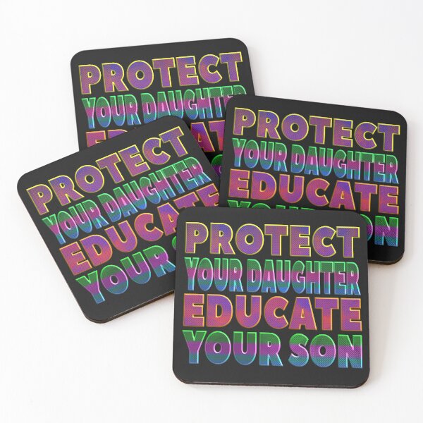 Item preview, PROTECT YOUR DAUGHTER EDUCATE YOUR SON - EQUALITY BETWEEN MEN AND WOMEN. designed and sold by Ralek.