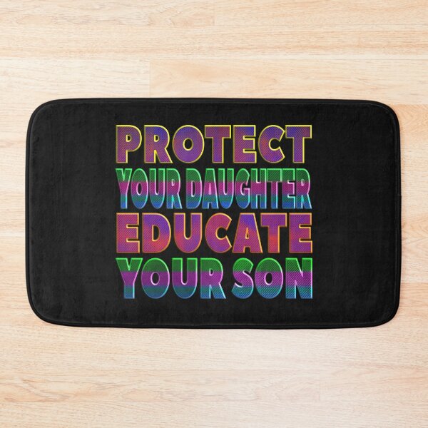 Item preview, PROTECT YOUR DAUGHTER EDUCATE YOUR SON - EQUALITY BETWEEN MEN AND WOMEN. designed and sold by Ralek.
