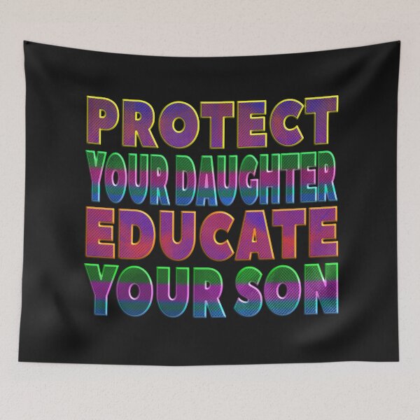 Item preview, PROTECT YOUR DAUGHTER EDUCATE YOUR SON - EQUALITY BETWEEN MEN AND WOMEN. designed and sold by Ralek.