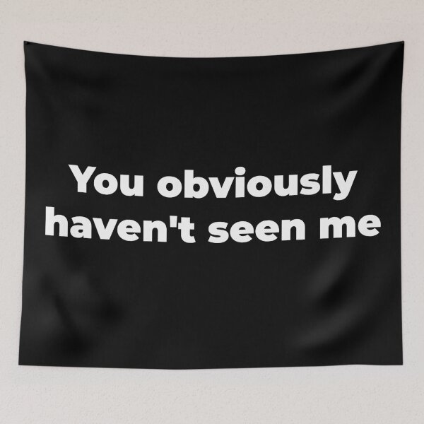 Item preview, You obviously haven't seen me designed and sold by Zexten.