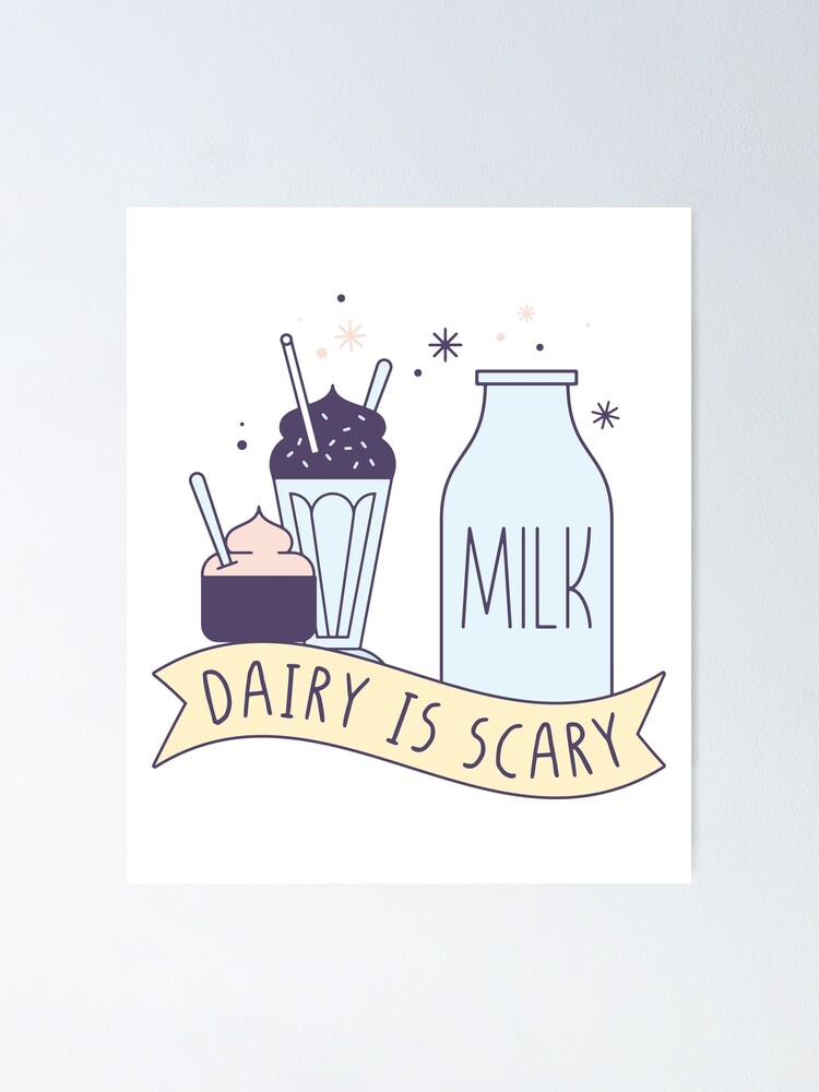 "Dairy Is Scary Funny Lactose Intolerance Quotes" Poster for Sale by