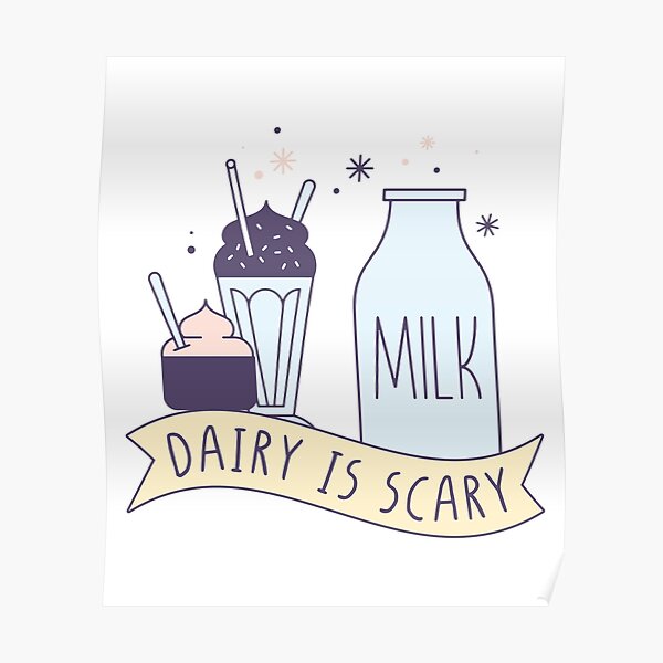 "Dairy Is Scary Funny Lactose Intolerance Quotes" Poster for Sale by