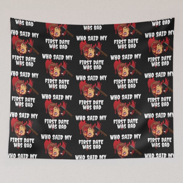 Item preview, FIRST DATE, WHO SAID MY FIRST DATE WAS BAD, ,FUNNY HORROR designed and sold by R B Chrystal.
