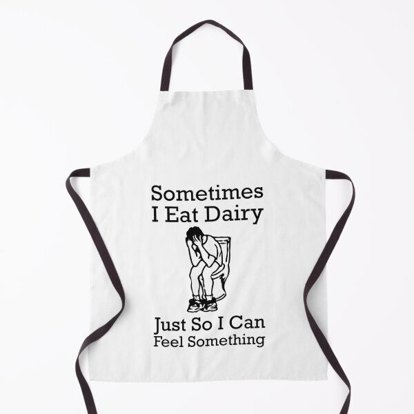 Item preview, Sometimes I Eat Dairy Just So I Can Feel Something Funny Lactose Intolerance Sayings designed and sold by Scratches Tees.