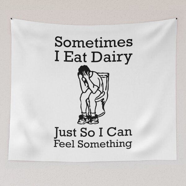 Item preview, Sometimes I Eat Dairy Just So I Can Feel Something Funny Lactose Intolerance Sayings designed and sold by Scratches Tees.