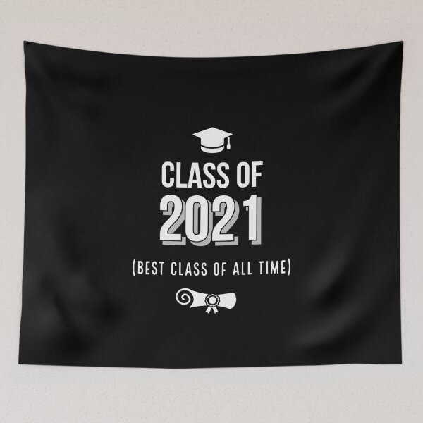 Item preview, Class of 2021, best class of all time. designed and sold by Theleochick.