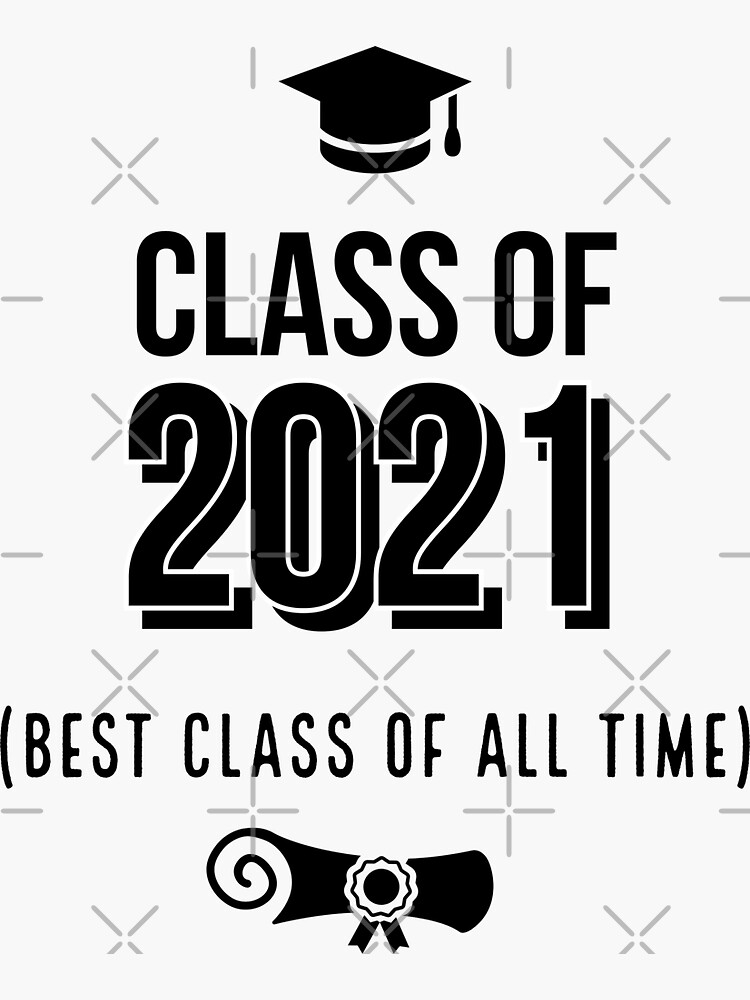 "Class of 2021, best class of all time." Sticker for Sale by
