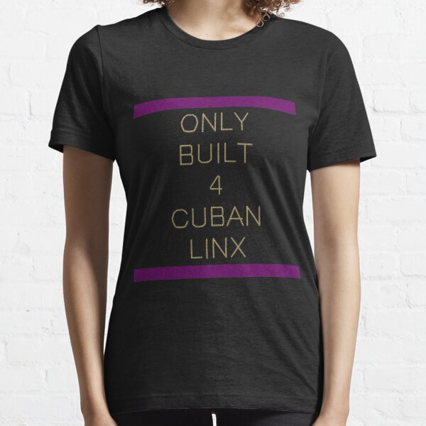 only built for cuban linx shirt