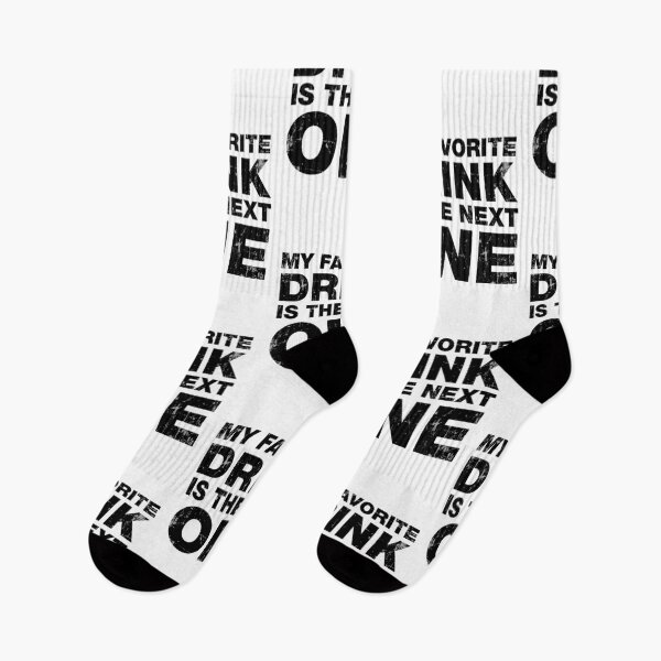 Item preview, My Favorite Drink is The Next One Funny Alcohol Drinking Sayings designed and sold by Scratches Tees.