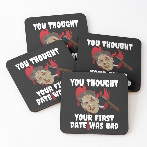 Item preview, FIRST DATE, YOU THOUGHT YOUR FIRST DATE WAS BAD, ,FUNNY HORROR designed and sold by R B Chrystal.