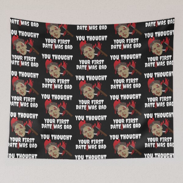 Item preview, FIRST DATE, YOU THOUGHT YOUR FIRST DATE WAS BAD, ,FUNNY HORROR designed and sold by R B Chrystal.