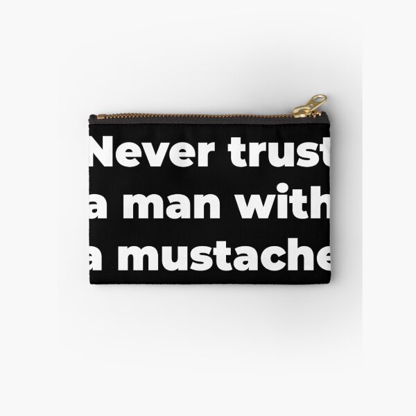 Item preview, Never trust a man with a mustache designed and sold by Zexten.