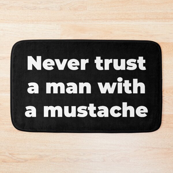 Item preview, Never trust a man with a mustache designed and sold by Zexten.