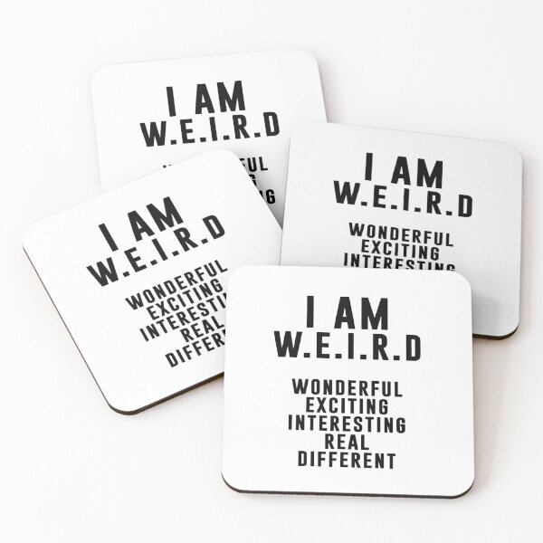Item preview, I am weird  funny humour designed and sold by Creativeart1974.