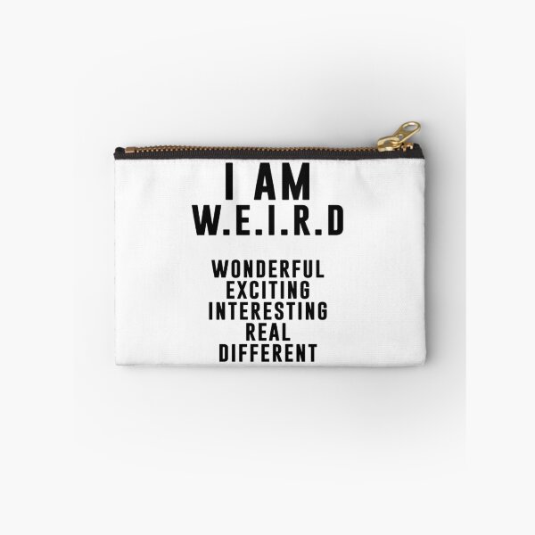 Item preview, I am weird  funny humour designed and sold by Creativeart1974.
