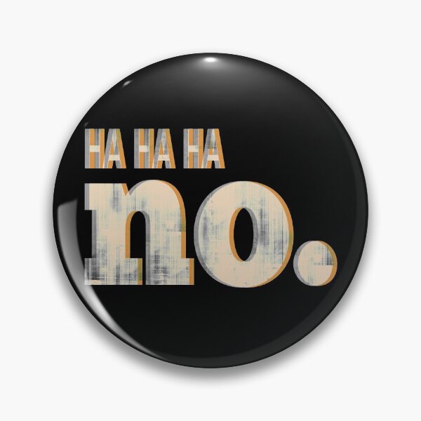 Item preview, Ha Ha Ha No designed and sold by thirdeyeblue.