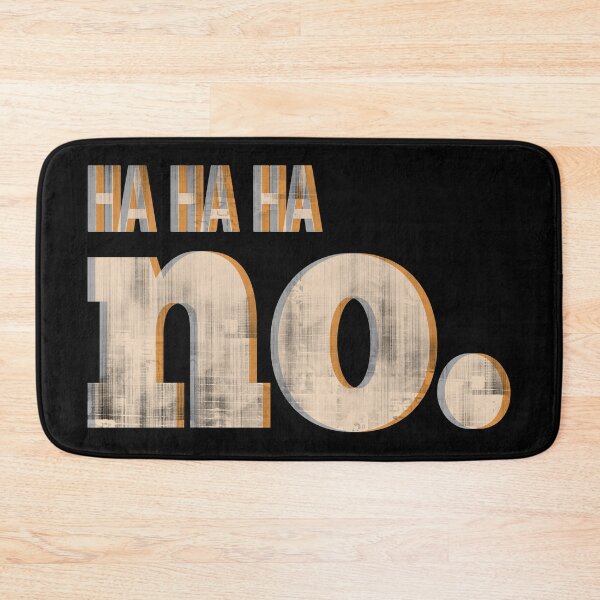 Item preview, Ha Ha Ha No designed and sold by thirdeyeblue.