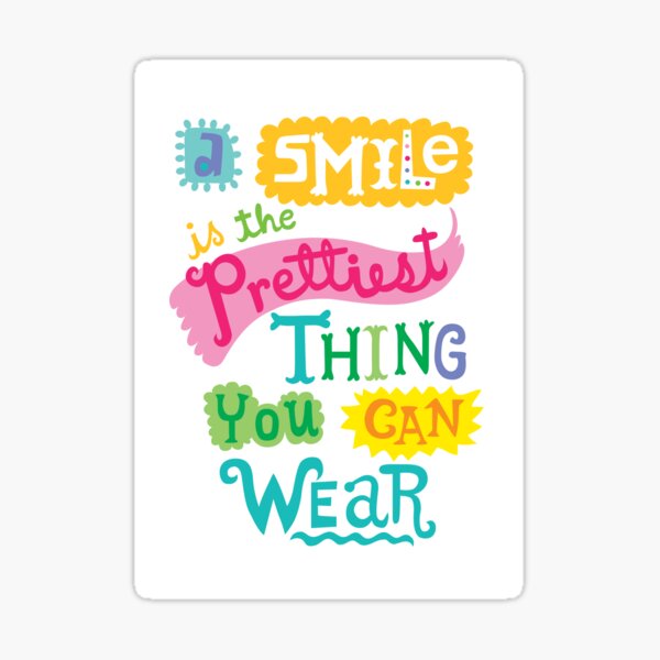Smile is the Prettiest Thing You Can Wear Sticker