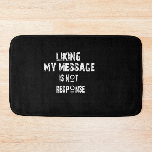 Item preview, Liking My Message Is Not A Response Funny  designed and sold by YA45 Store.