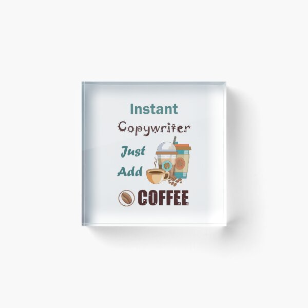 Item preview, Instant copywriter just add to me  coffee, dark text funny coffee lovers copywriter  job , humor, joke, meme designed and sold by SGS-.