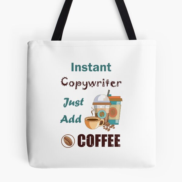 Item preview, Instant copywriter just add to me  coffee, dark text funny coffee lovers copywriter  job , humor, joke, meme designed and sold by SGS-.