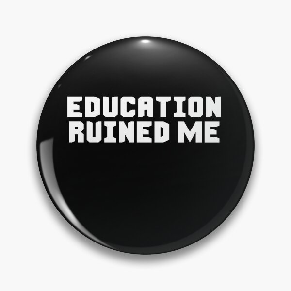 Item preview, Education Ruined Me designed and sold by FoxShop.