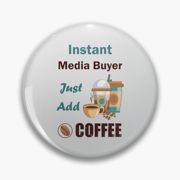 Item preview, Instant Media Buyer just add to me coffee, dark text , funny coffee lovers Media Buyer  job , humor, joke, meme designed and sold by SGS-.