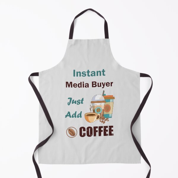 Item preview, Instant Media Buyer just add to me coffee, dark text , funny coffee lovers Media Buyer  job , humor, joke, meme designed and sold by SGS-.