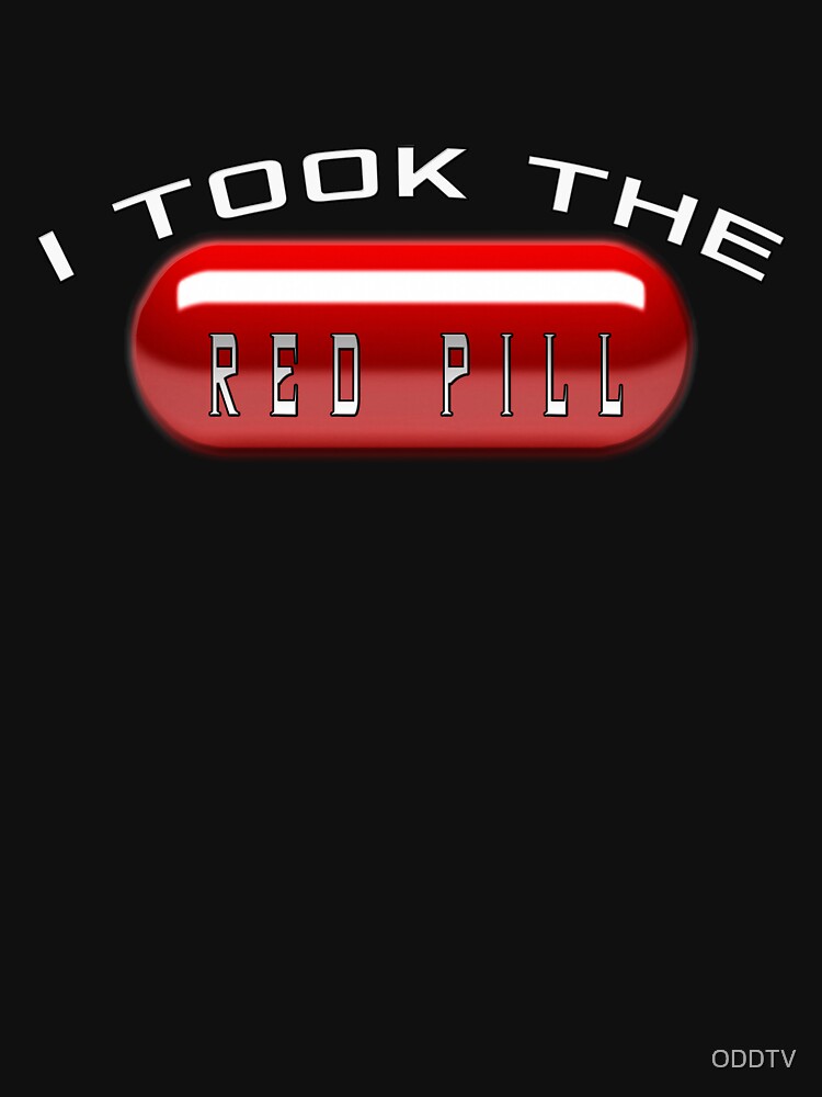 I Took the Red Pill - The Matrix by ODDTV
