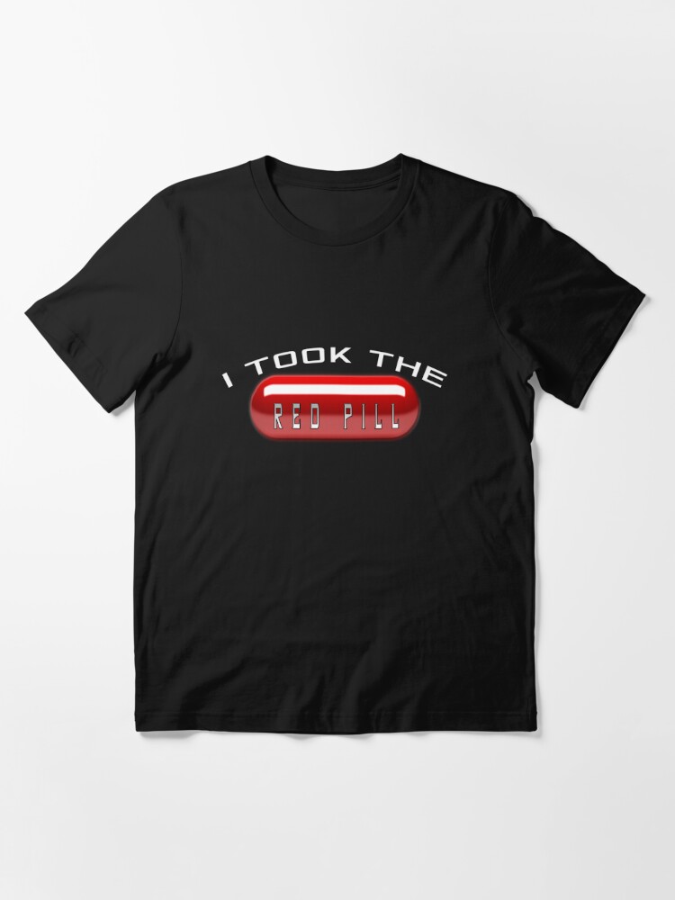 Alternate view of I Took the Red Pill - The Matrix Essential T-Shirt