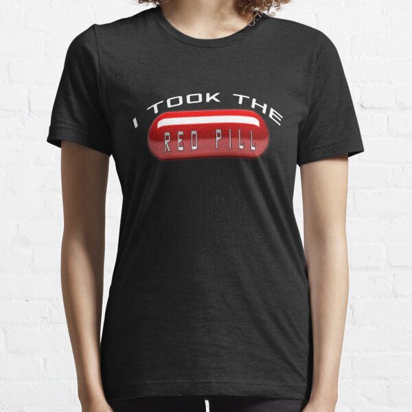 I Took the Red Pill - The Matrix Essential T-Shirt