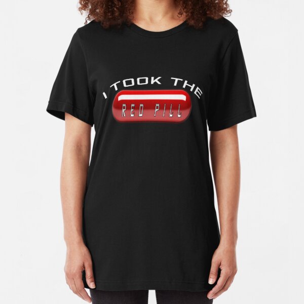 I Took the Red Pill - The Matrix Slim Fit T-Shirt