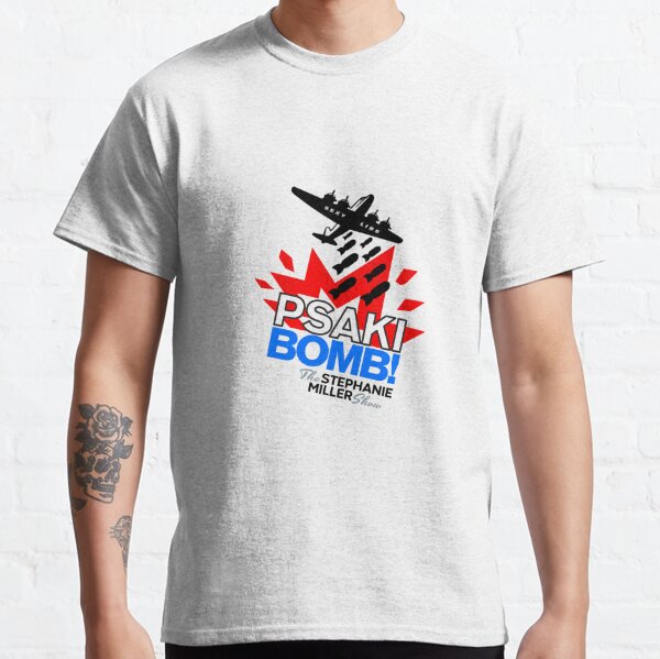 Psaki Bomb!  Incoming!! Classic T-Shirt