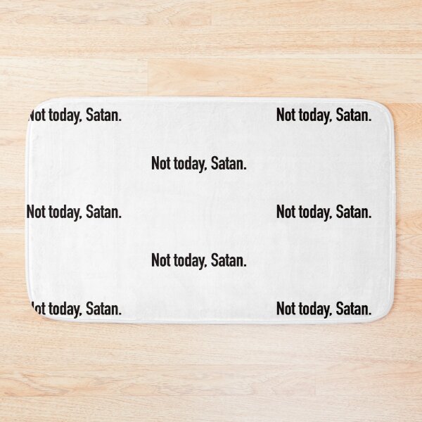 Item preview, Not today, Satan designed and sold by paigecaffarel.