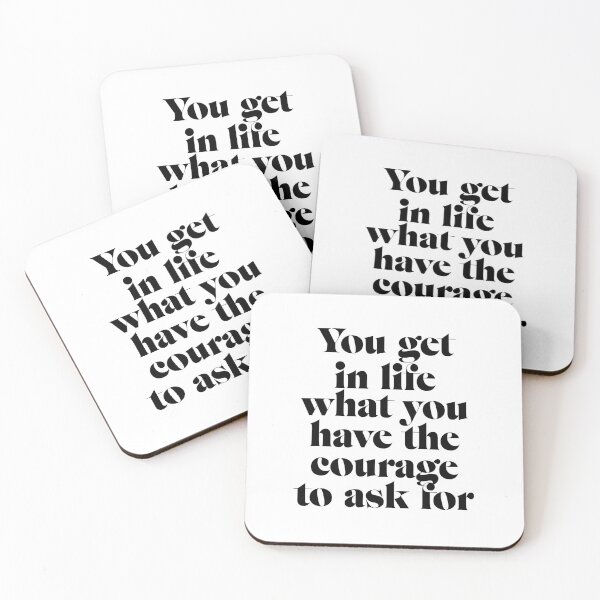 Item preview, "You get in life what you have the courage to ask for" motivating typography statement designed and sold by TrueType.