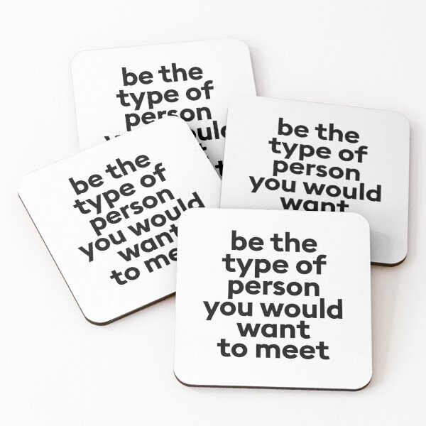 Item preview, "Be the type of person you would want to meet" motivating typography statement designed and sold by TrueType.