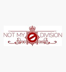 Not My Division Photographic Print