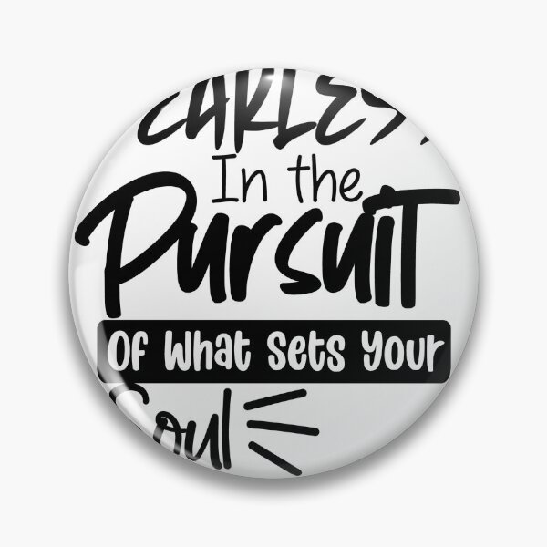 Item preview, Be Fearless In The Pursuit Of What Sets Your Soul On Fire designed and sold by ArtDeziGn.