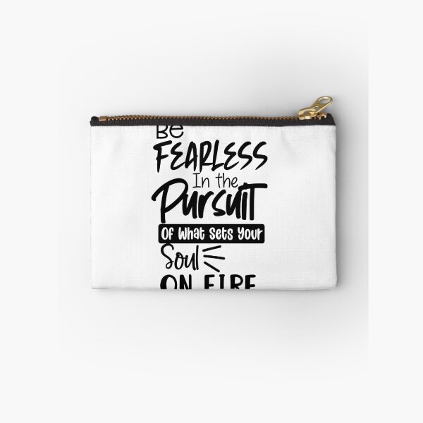 Item preview, Be Fearless In The Pursuit Of What Sets Your Soul On Fire designed and sold by ArtDeziGn.