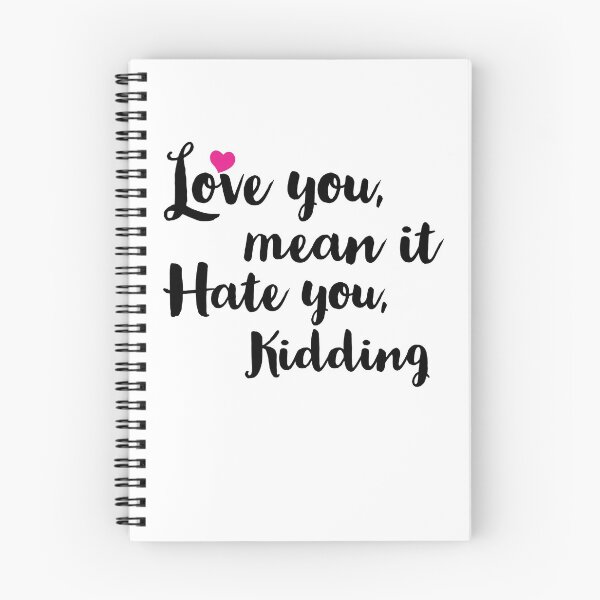 Item preview, Love you mean it hate you kidding designed and sold by Preety Padhiyar.